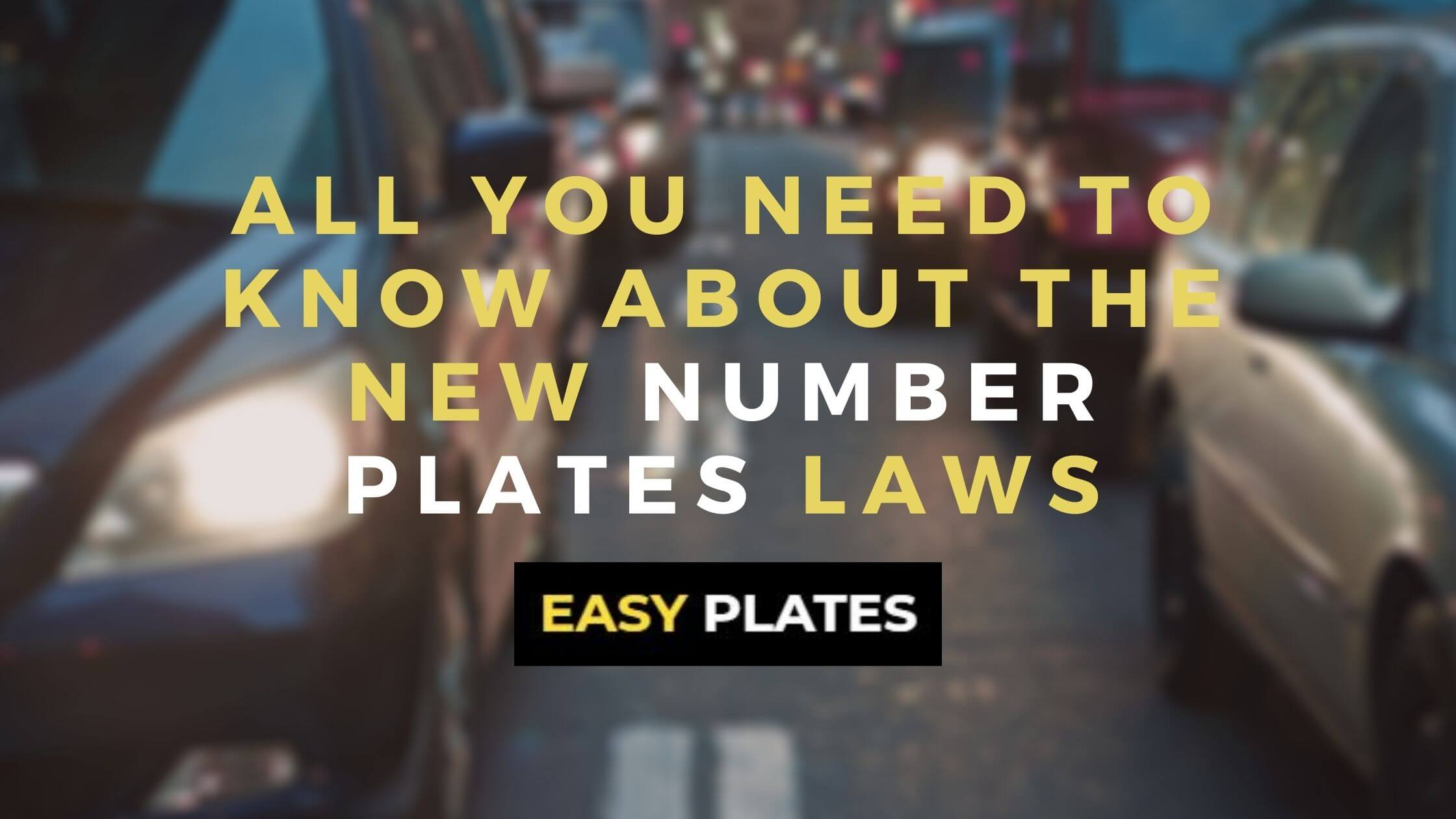 All You Need to Know About the New Number Plates Laws