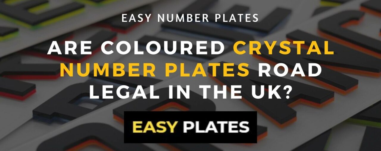 Are Coloured Crystal Number Plates Road Legal in the UK?