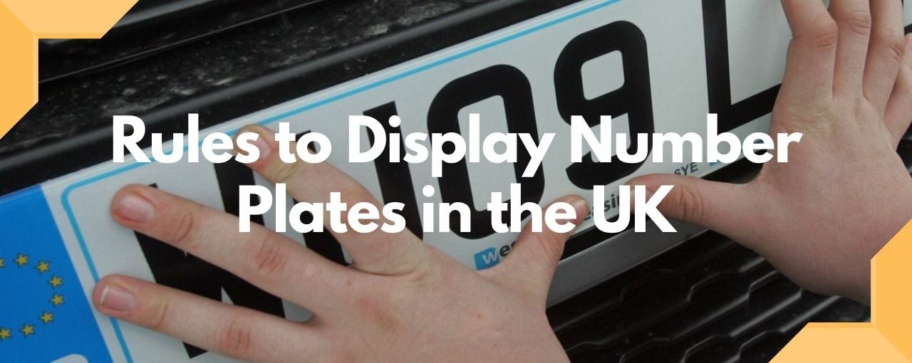 Rules to Display Number Plates in the UK