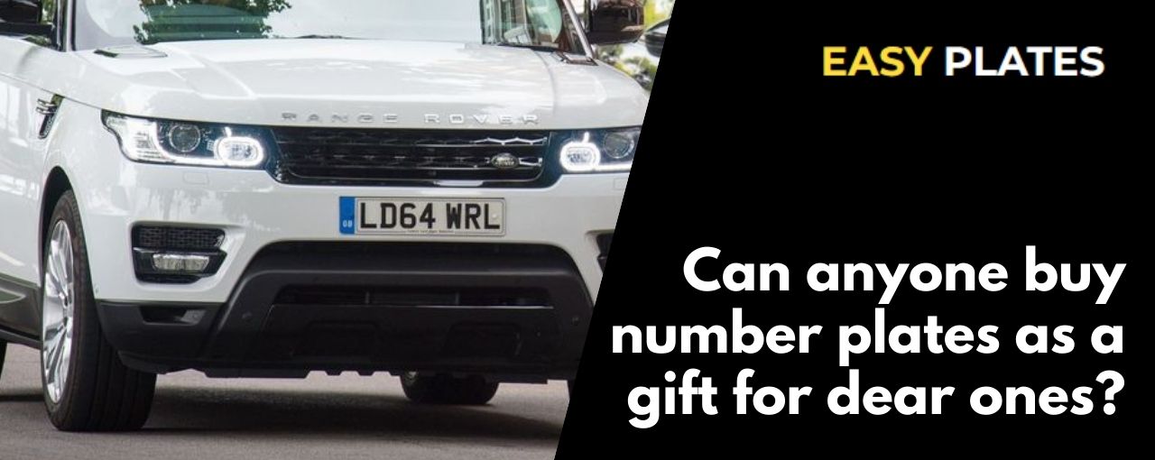 Can anyone buy number plates as a gift for dear ones?