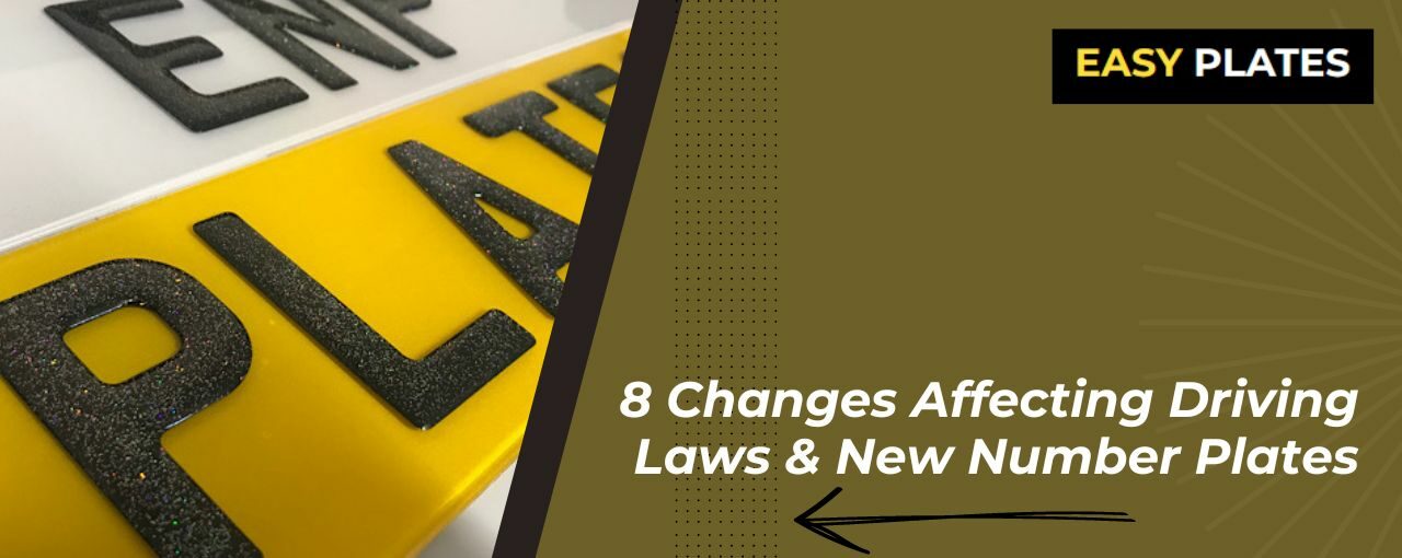 8 Recent Changes Affecting Driving Laws & New Number Plates